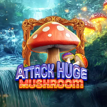 Attack Huge Mushroom